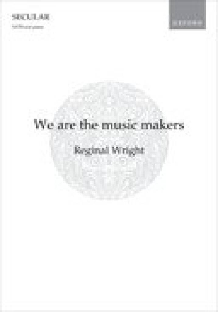 Reginal Wright: We are the music makers: Gemischter Chor mit Klavier/Orgel