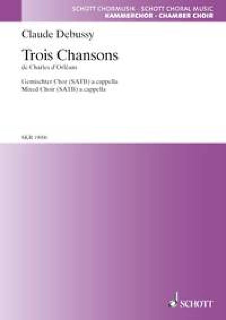 Claude Debussy: 3 Chansons de Charles d'Orleans: Gemischter Chor mit Begleitung