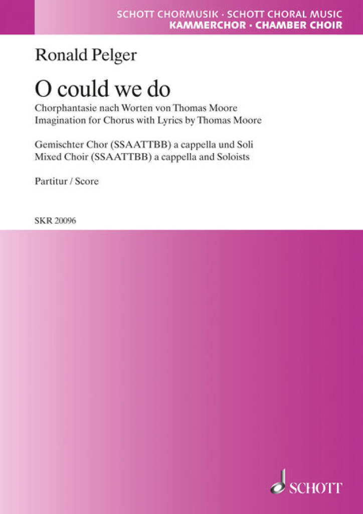 Ronald R. Pelger: Oh could we do: Gemischter Chor A cappella