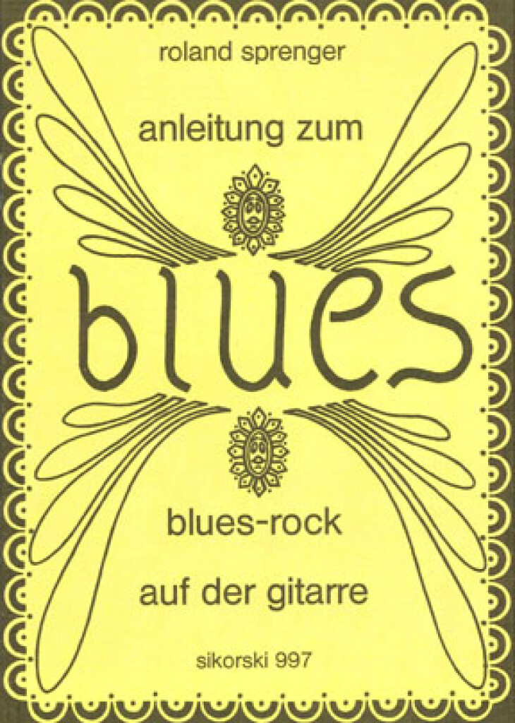 Roland Sprenger: Anleitung zum Blues-Rock auf der Gitarre: Gitarre Solo