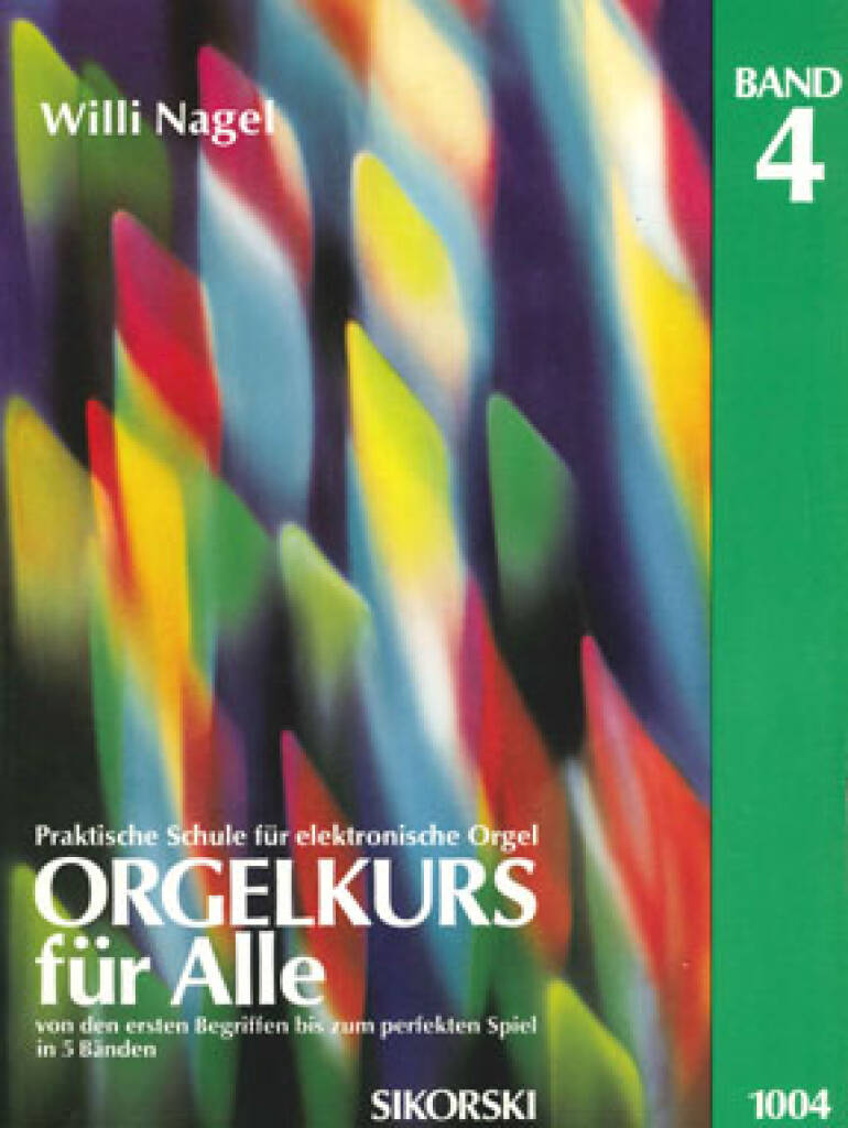 Nagel: Orgelkurs Fur Alle 4: Orgel