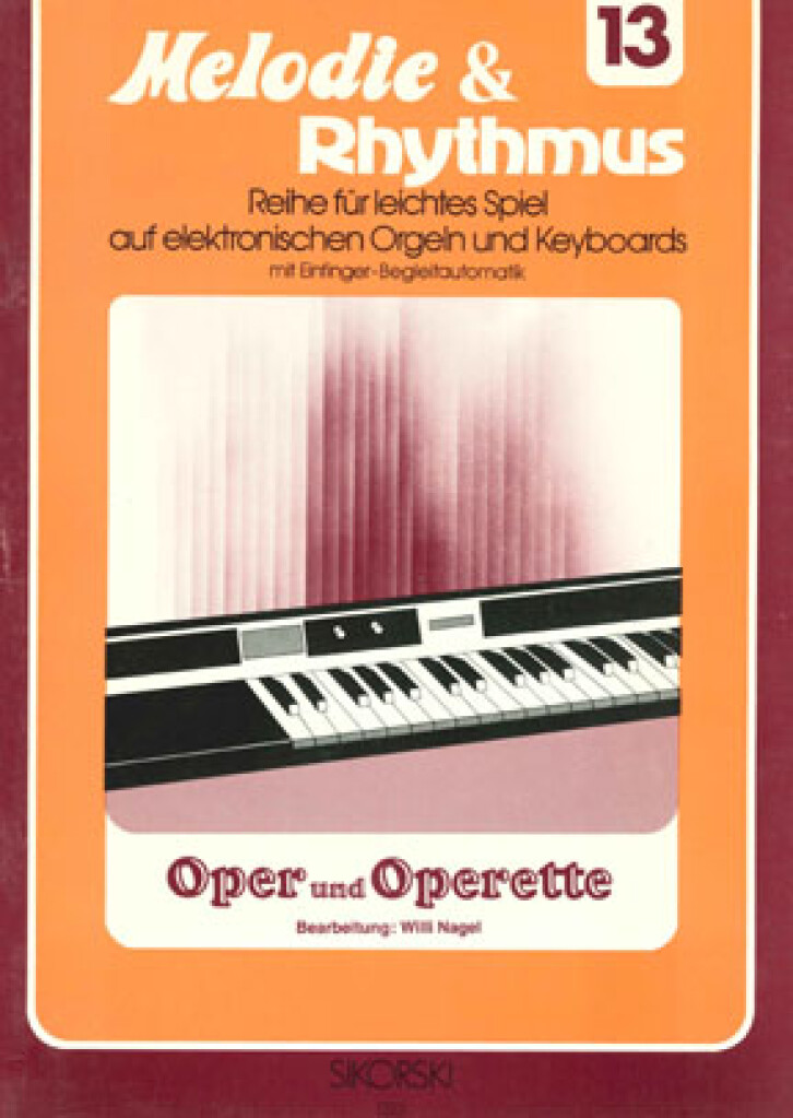Melodie & Rhythmus, Heft 13: Oper und Operette: Arr. (Willi Nagel): Keyboard