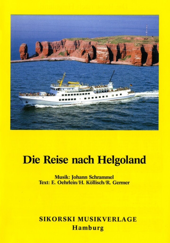Johann Schrammel: Die Reise nach Helgoland: (Arr. Erich Sendel): Gesang mit Klavier