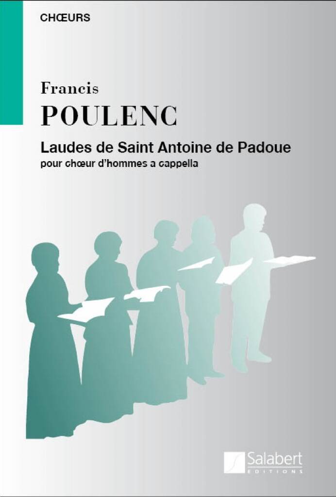 Francis Poulenc: Laudes de St Antoine de Padoue: Männerchor A cappella