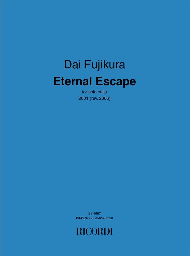 Dai Fujikura: Eternal Escape: Cello Solo