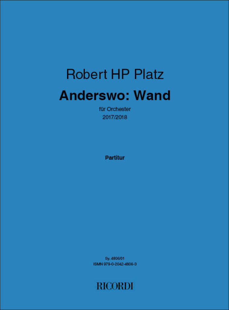 Robert H.P. Platz: Anderswo: Wand: Orchester