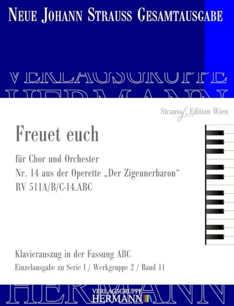 Johann Strauss Jr.: Der Zigeunerbaron - Freuet Euch: Gemischter Chor mit Ensemble