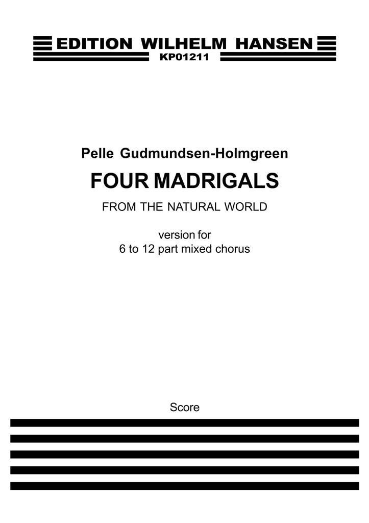 Pelle Gudmundsen-Holmgreen: Four Madrigals From The Natural World: Gemischter Chor mit Begleitung