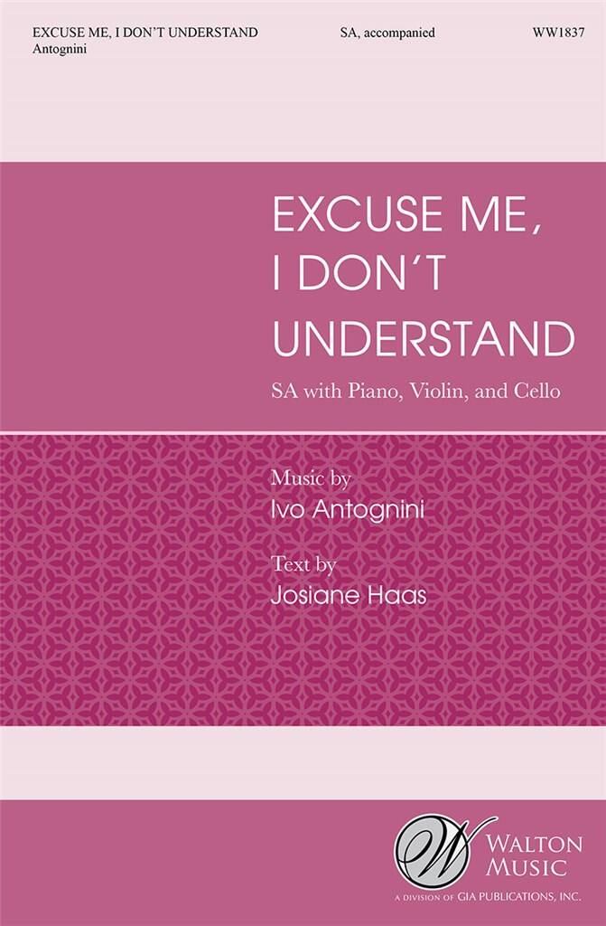 Ivo Antognini: Excuse Me, I Don't Understand: Frauenchor mit Ensemble