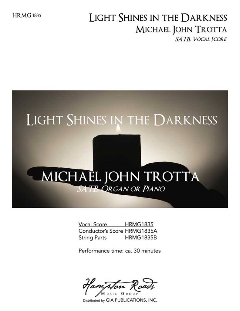 Michael John Trotta: Light Shines in the Darkness: Gemischter Chor mit Begleitung