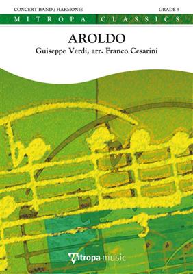 Giuseppe Verdi: Aroldo: (Arr. Franco Cesarini): Blasorchester