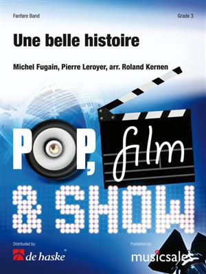 Michel Fugain: Une belle histoire: (Arr. Roland Kernen): Fanfarenorchester