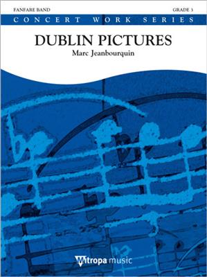 Marc Jeanbourquin: Dublin Pictures: Fanfarenorchester