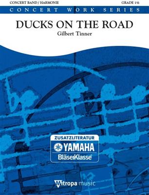 Gilbert Tinner: Ducks on the Road: Blasorchester