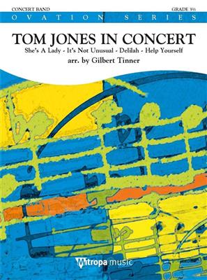 Tom Jones: Tom Jones in Concert: (Arr. Gilbert Tinner): Blasorchester