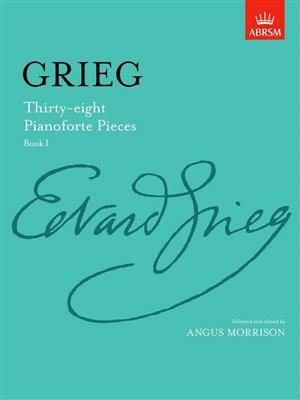 Edvard Grieg: Thirty-Eight Pianoforte Pieces Book I: Klavier Solo