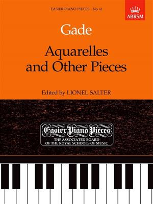 Niels Wilhelm Gade: Aquarelles and Other Pieces: Klavier Solo