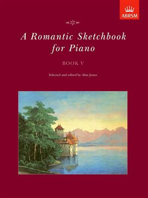 Alan Jones: A Romantic Sketchbook for Piano, Book V: Klavier Solo