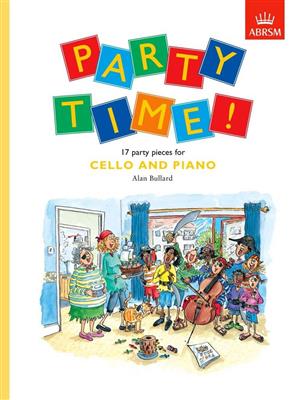 Alan Bullard: Party Time! 17 Party Pieces For Cello and Piano: Cello mit Begleitung
