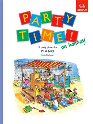 Alan Bullard: Party Time! On Holiday: Klavier Solo