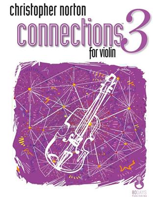 Christopher Norton: Connections For Violin Book 3: Violine Solo