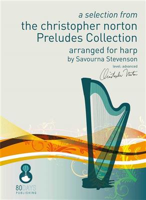 Christopher Norton: A Selection From The Christopher Norton Preludes: (Arr. Savourna Stevenson): Harfe Solo