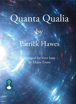 Patrick Hawes: Quanta Qualia For Lever Harp: (Arr. Elinor Evans): Harfe Solo
