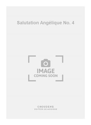 Salutation Angélique No. 4: Gesang mit sonstiger Begleitung