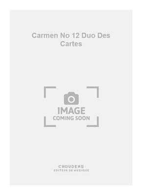 Georges Bizet: Carmen No 12 Duo Des Cartes: Gesang Duett