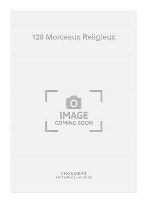 Georges Bizet: 120 Morceaux Religieux: Orgel