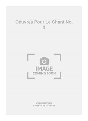 Oeuvres Pour Le Chant No. 3: Klavier, Gesang, Gitarre (Songbooks)