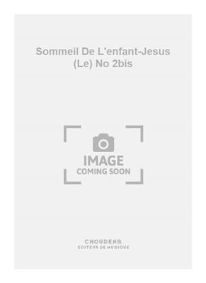 Henri Büsser: Sommeil De L'enfant-Jesus (Le) No 2bis: Gemischter Chor mit Klavier/Orgel