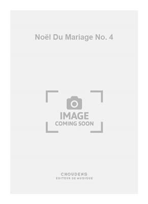Noël Du Mariage No. 4: Gesang mit sonstiger Begleitung