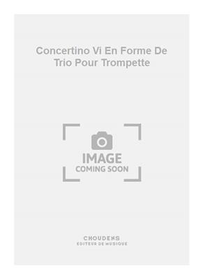 Pichaureau: Concertino Vi En Forme De Trio Pour Trompette: Trompete Ensemble