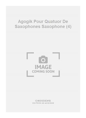 Sciortino: Agogik Pour Quatuor De Saxophones Saxophone (4): Saxophon Ensemble