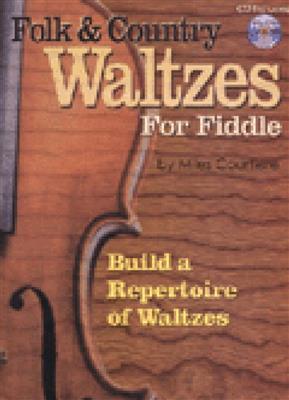 Folk And Country Waltzes For Fiddle: (Arr. Miles Courtiere): Violine Solo