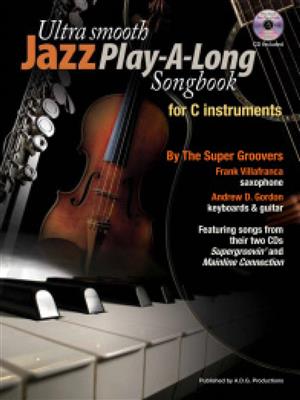 Ultra Smooth Jazz Play-A-Long Songbook: C-Instrument