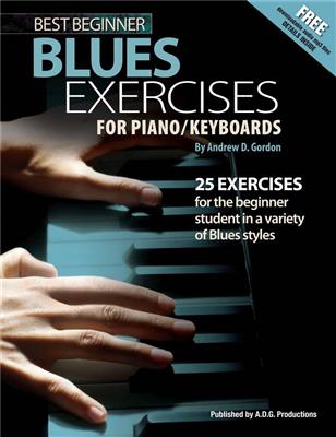 Andrew D. Gordon: Best Beginner Blues Piano Exercises: Klavier Solo