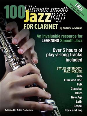 Andrew D. Gordon: 100 Ultimate Smooth Jazz Riffs for Clarinet: Klarinette Solo
