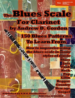 Andrew D. Gordon: The Blues Scale for Clarinet: Klarinette Solo