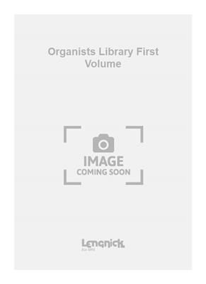 Organists Library First Volume: Orgel