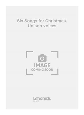 Kenneth Simpson: Six Songs for Christmas. Unison voices: Gemischter Chor mit Begleitung