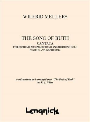 Wilfrid Mellers: Song of Ruth: Gemischter Chor A cappella