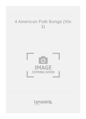 Freda Dinn: 4 American Folk Songs (Vln 3): Violine Solo