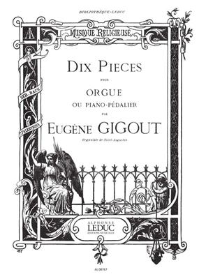 Eugène Gigout: 10 Pieces pour Orgue: Orgel