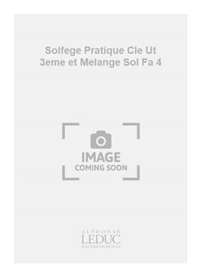 Solfege Pratique Cle Ut 3eme et Melange Sol Fa 4