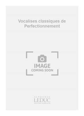 Maurice Weynandt: Vocalises classiques de Perfectionnement: Gesang Solo