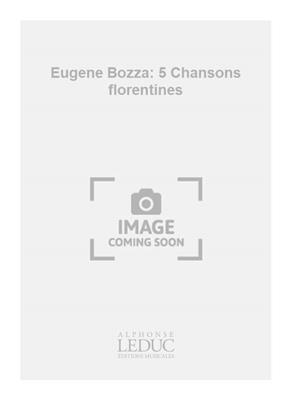 Eugène Bozza: Eugene Bozza: 5 Chansons florentines: Gesang mit Klavier