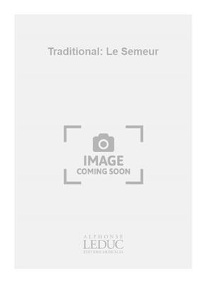 Traditional: Le Semeur: Gemischter Chor A cappella