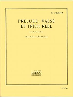 Raoul Laparra: Prelude Valse Et Irish Reel: Klarinette mit Begleitung